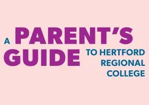 A Parent's Guide to Hertford Regional College